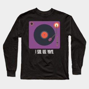 I Stil use Vinyl Long Sleeve T-Shirt